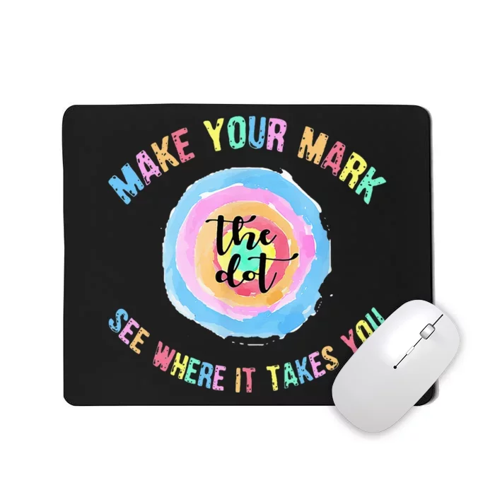 Make Your Mark Dot Day See Where It Takes You The Dot Mousepad