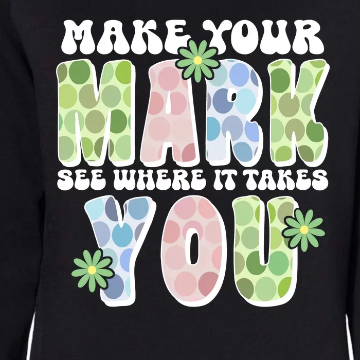 Mark Your Mark See Where It Takes You Dot Day Womens California Wash Sweatshirt