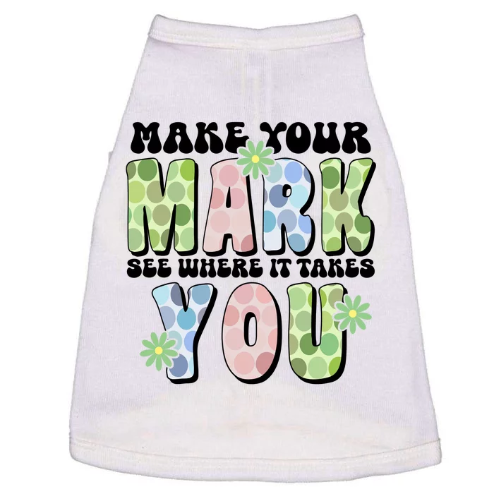 Mark Your Mark See Where It Takes You Dot Day Doggie Tank