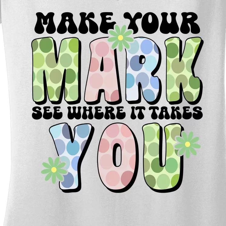 Mark Your Mark See Where It Takes You Dot Day Women's V-Neck T-Shirt