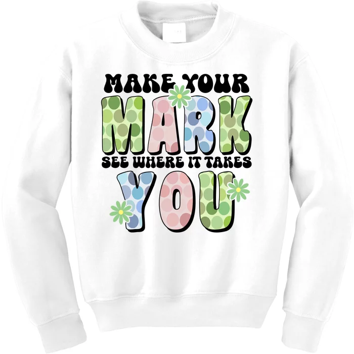 Mark Your Mark See Where It Takes You Dot Day Kids Sweatshirt