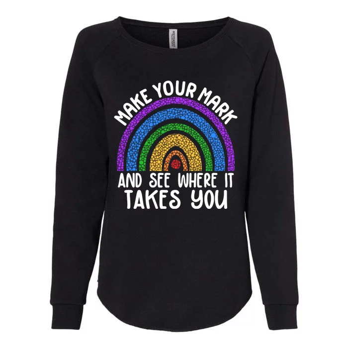 Make Your Mark And See Where It Takes You International Dot Day Womens California Wash Sweatshirt