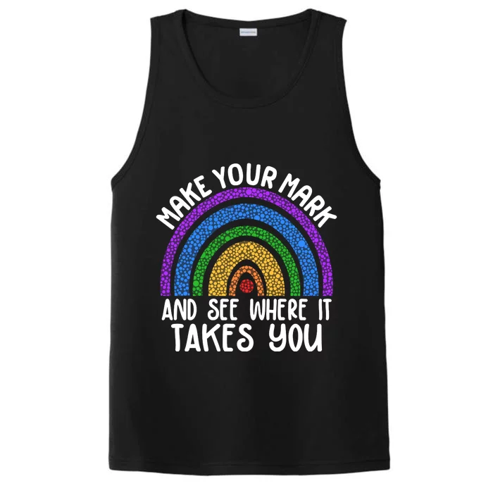 Make Your Mark And See Where It Takes You International Dot Day Performance Tank