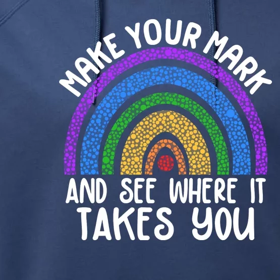 Make Your Mark And See Where It Takes You International Dot Day Performance Fleece Hoodie