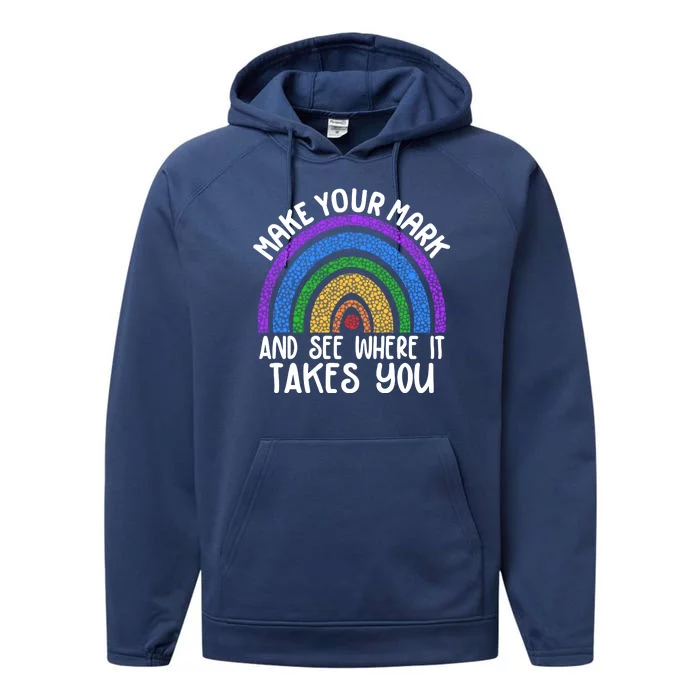 Make Your Mark And See Where It Takes You International Dot Day Performance Fleece Hoodie