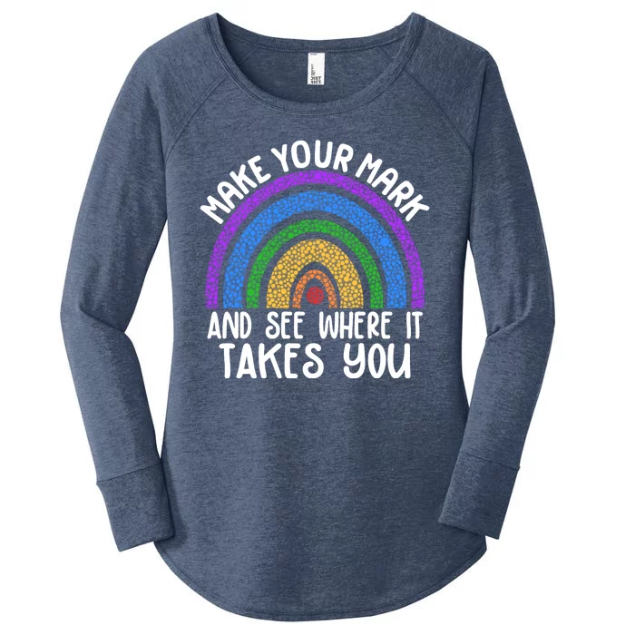 Make Your Mark And See Where It Takes You International Dot Day Women's Perfect Tri Tunic Long Sleeve Shirt