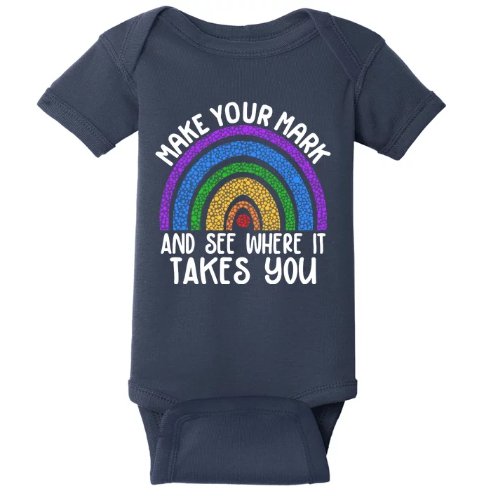 Make Your Mark And See Where It Takes You International Dot Day Baby Bodysuit