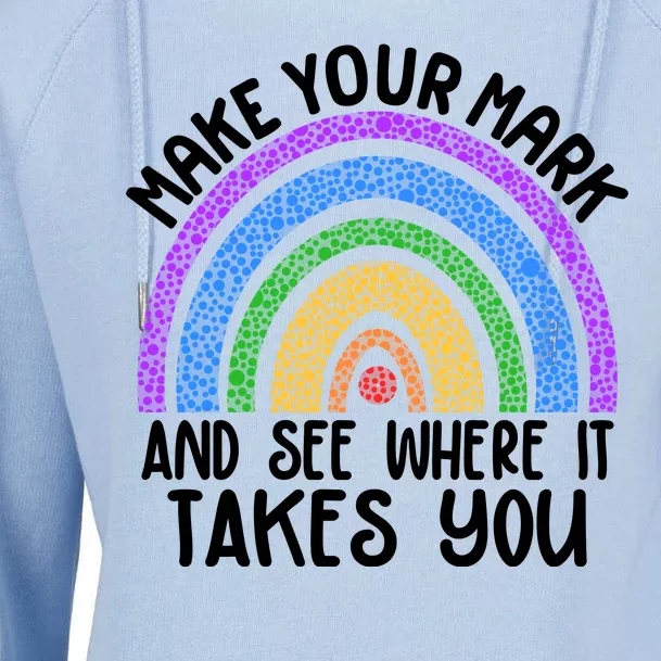 Make Your Mark And See Where It Takes You International Dot Day Womens Funnel Neck Pullover Hood