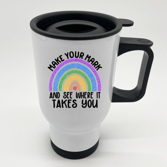 Make Your Mark And See Where It Takes You International Dot Day Front & Back Stainless Steel Travel Mug