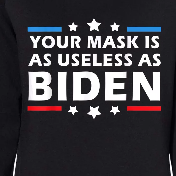 Mens Your Mask Is As Useless As Joe Biden Sucks Funny Political Womens California Wash Sweatshirt