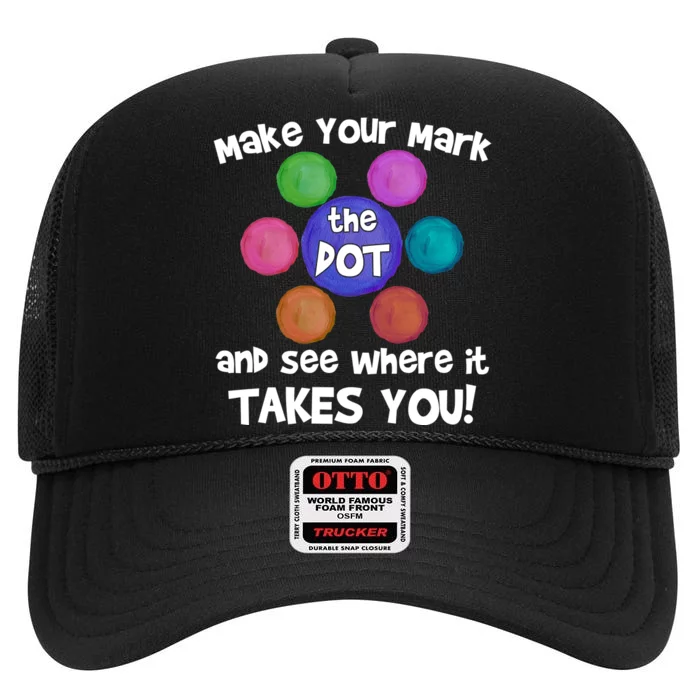 Make Your Mark And See Where It Takes You Dot Day High Crown Mesh Trucker Hat