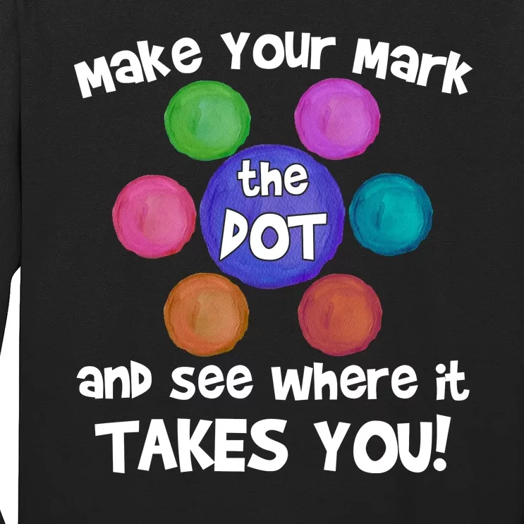 Make Your Mark And See Where It Takes You Dot Day Long Sleeve Shirt