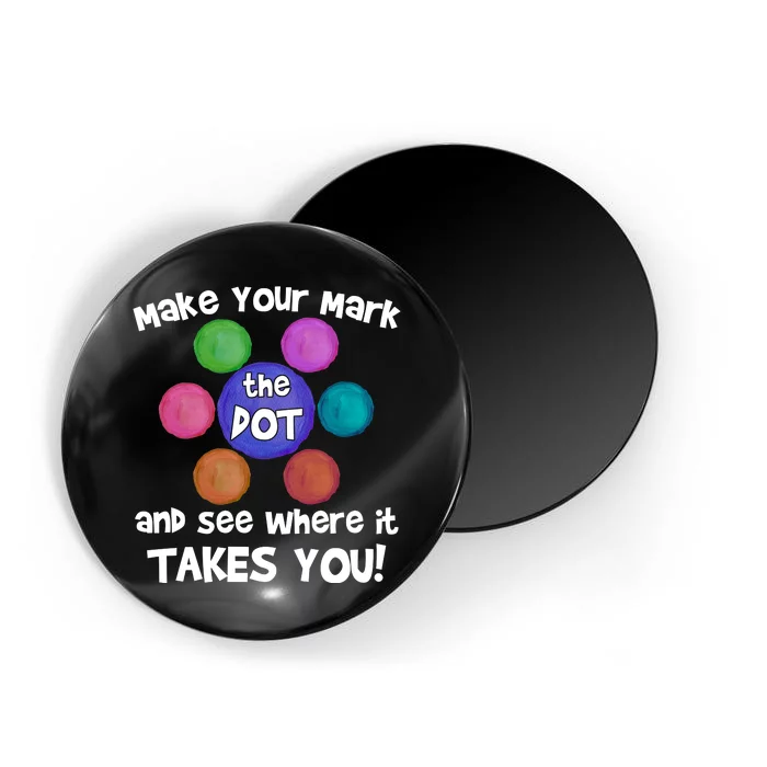 Make Your Mark And See Where It Takes You Dot Day Magnet