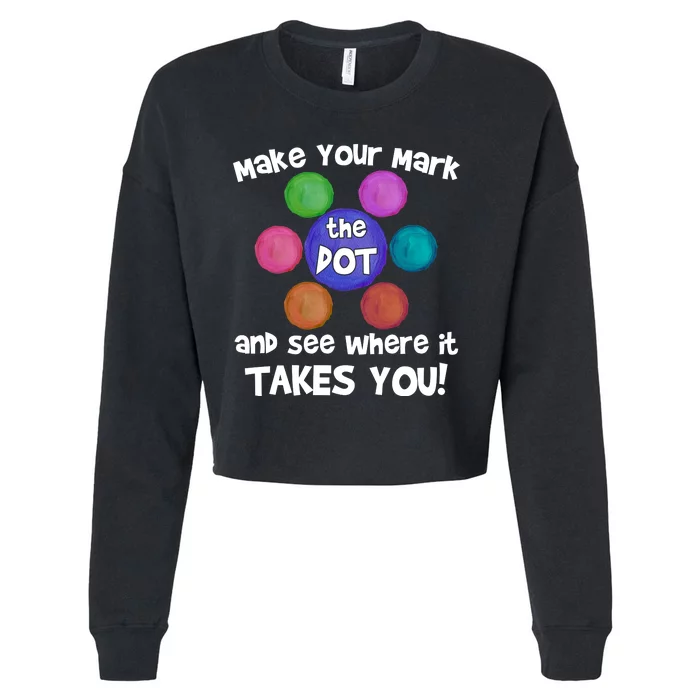 Make Your Mark And See Where It Takes You Dot Day Cropped Pullover Crew