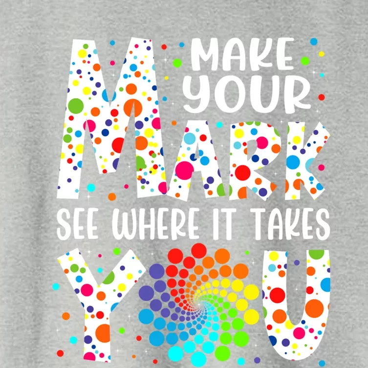 Make Your Mark See Where It Takes You Dot Day September 15th Gift Women's Crop Top Tee