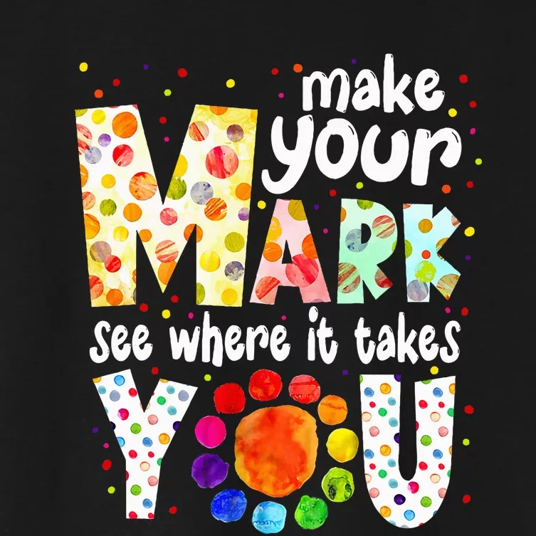 Make Your Mark And See Where It Takes You Dot Day Women's Crop Top Tee