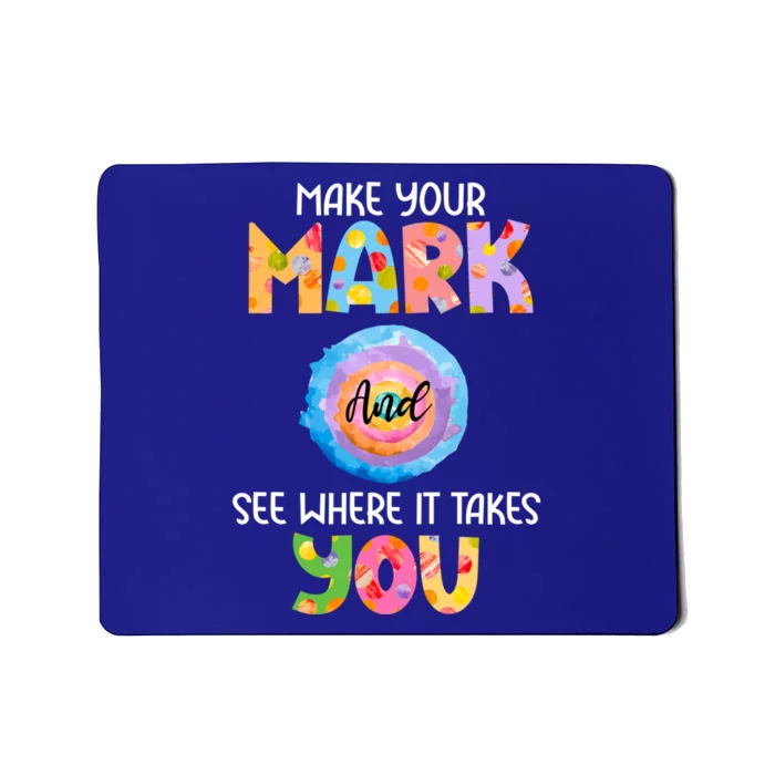 Make Your Mark Dot Day See Where It Takes You Gift Mousepad