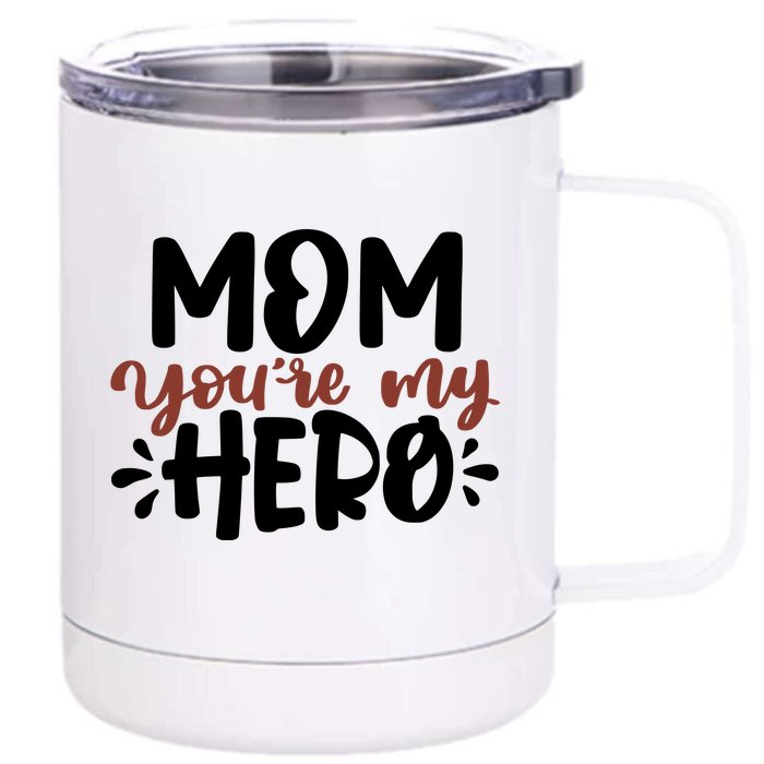 Mom You're My Hero Cute Gift Front & Back 12oz Stainless Steel Tumbler Cup