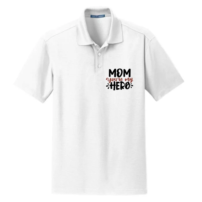 Mom You're My Hero Cute Gift Dry Zone Grid Performance Polo