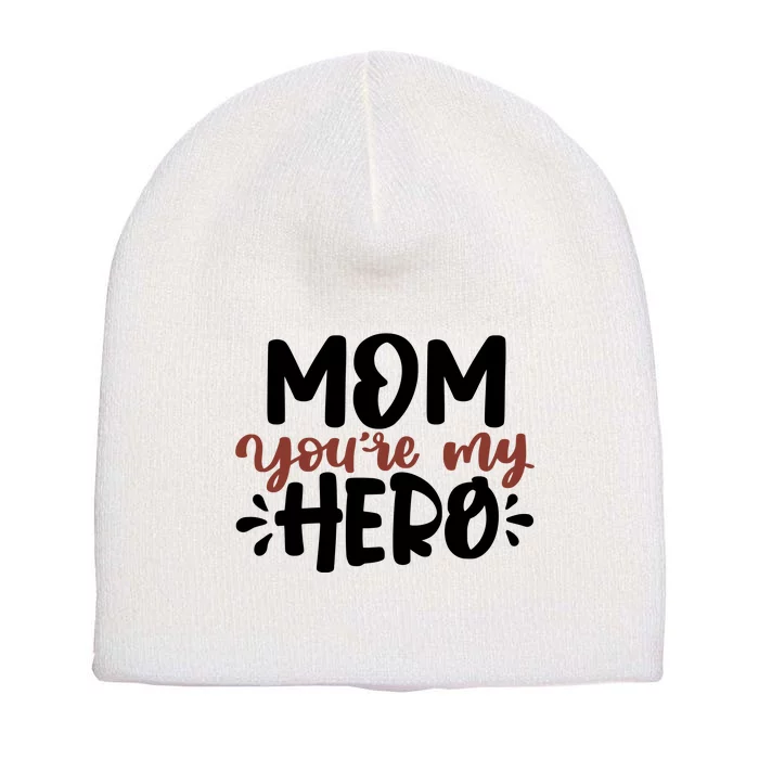 Mom You're My Hero Cute Gift Short Acrylic Beanie