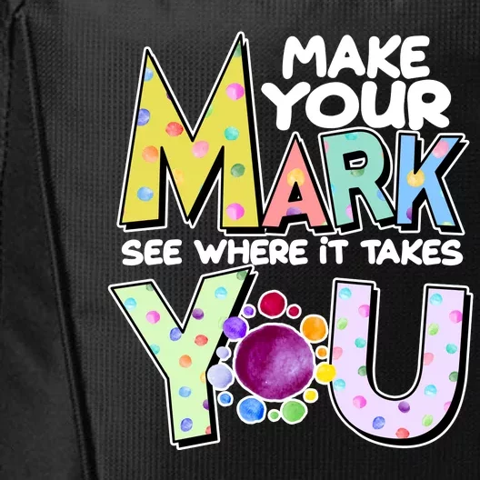 Make Your Mark See Where It Takes You City Backpack