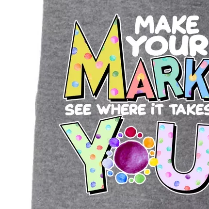 Make Your Mark See Where It Takes You Doggie 3-End Fleece Hoodie