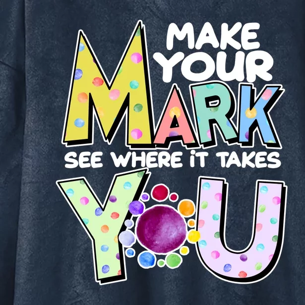 Make Your Mark See Where It Takes You Hooded Wearable Blanket