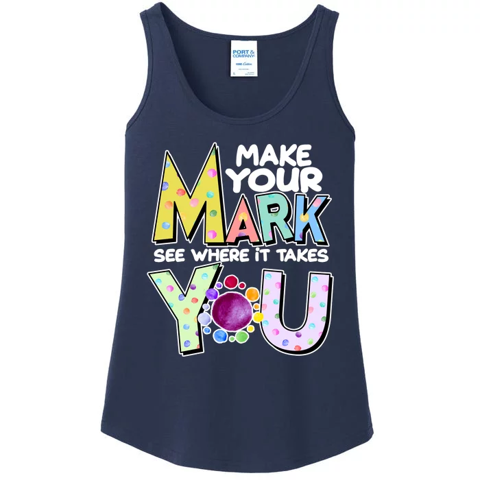 Make Your Mark See Where It Takes You Ladies Essential Tank