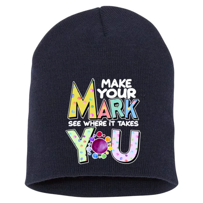 Make Your Mark See Where It Takes You Short Acrylic Beanie