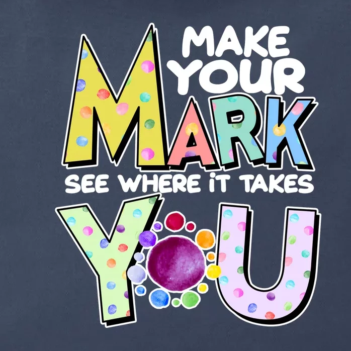 Make Your Mark See Where It Takes You Zip Tote Bag