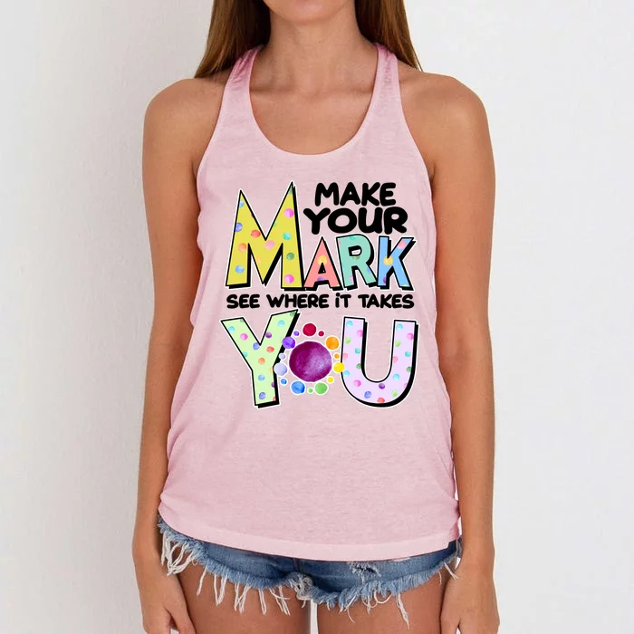 Make Your Mark See Where It Takes You Women's Knotted Racerback Tank