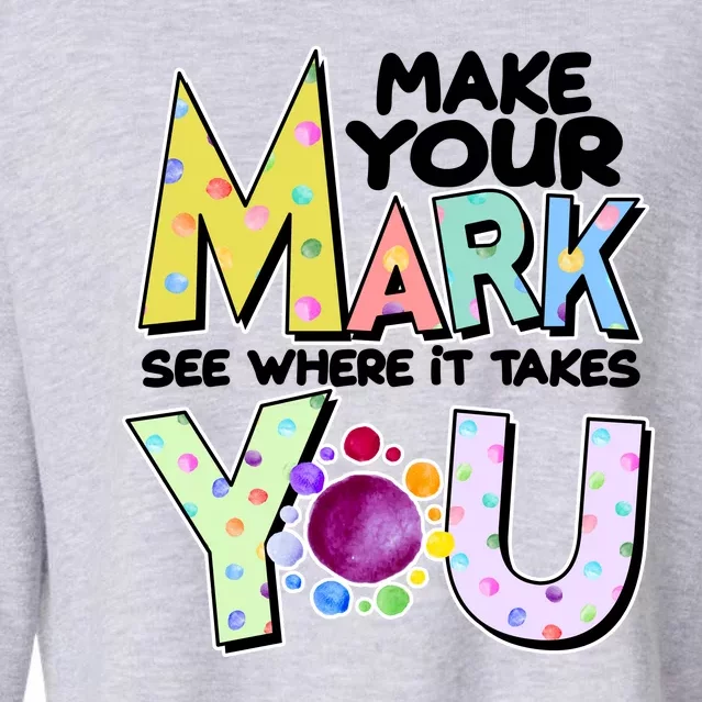 Make Your Mark See Where It Takes You Cropped Pullover Crew