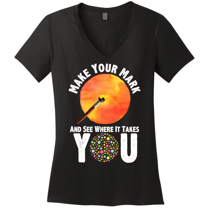 Make Your Mark And See Where It Takes You Dot Day Women's V-Neck T-Shirt