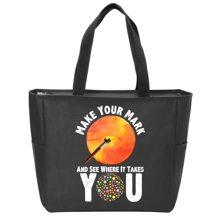 Make Your Mark And See Where It Takes You Dot Day Zip Tote Bag