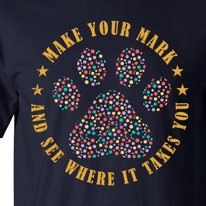 Make Your Mark Dot Day Paw Print Tall T-Shirt