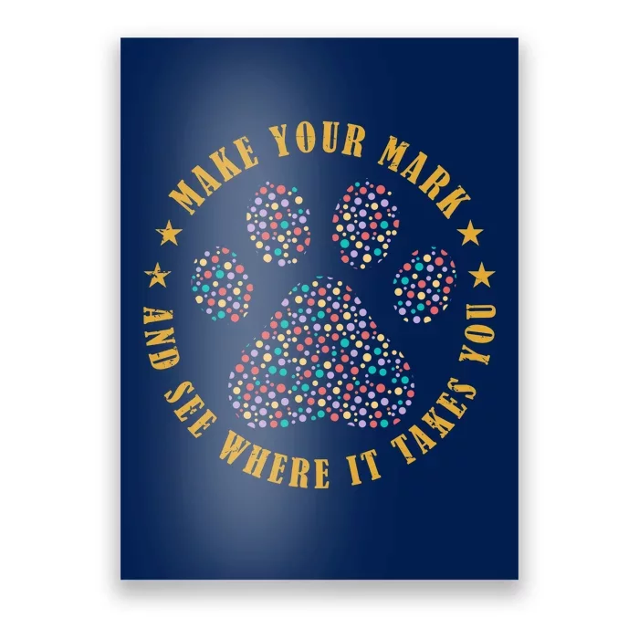 Make Your Mark Dot Day Paw Print Poster