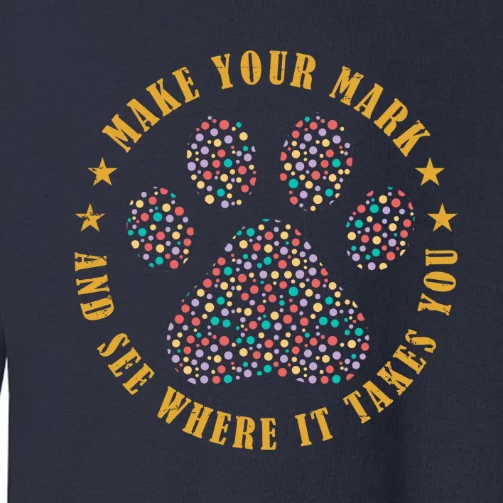 Make Your Mark Dot Day Paw Print Toddler Sweatshirt