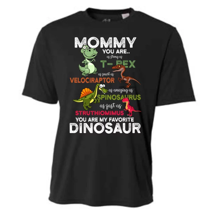 Mommy You're My Favorite Dinosaur You Are As Strong As Dino Gift Cooling Performance Crew T-Shirt