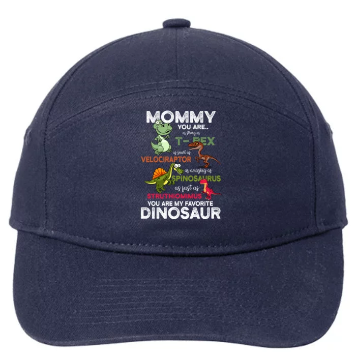 Mommy You're My Favorite Dinosaur You Are As Strong As Dino Gift 7-Panel Snapback Hat