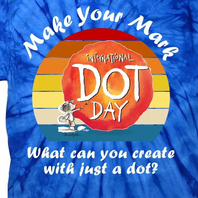 Make Your Mark International Dot Day What You Can Create Tie-Dye T-Shirt