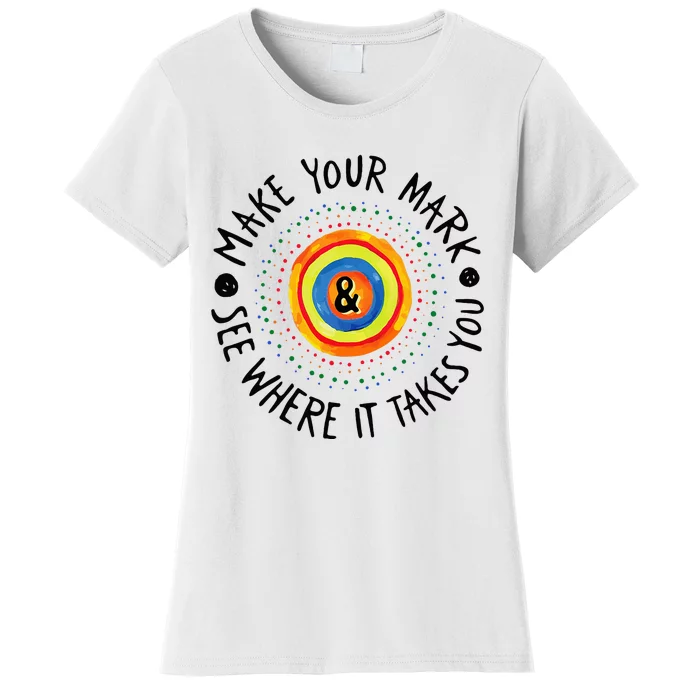 Make Your Mark International Dot Day Colorful Women's T-Shirt