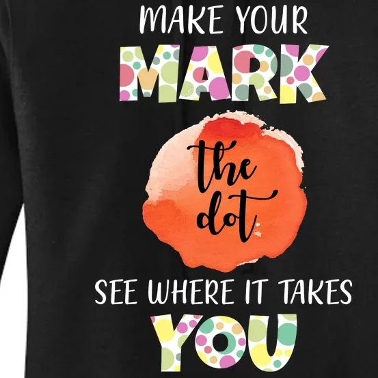 Make Your Mark Dot Day See Where It Takes You The Dot Women's Pullover Hoodie