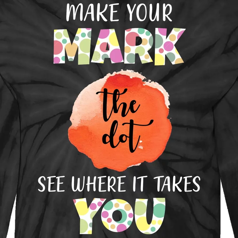 Make Your Mark Dot Day See Where It Takes You The Dot Tie-Dye Long Sleeve Shirt