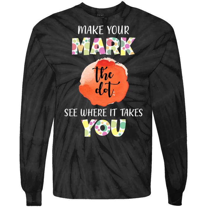 Make Your Mark Dot Day See Where It Takes You The Dot Tie-Dye Long Sleeve Shirt