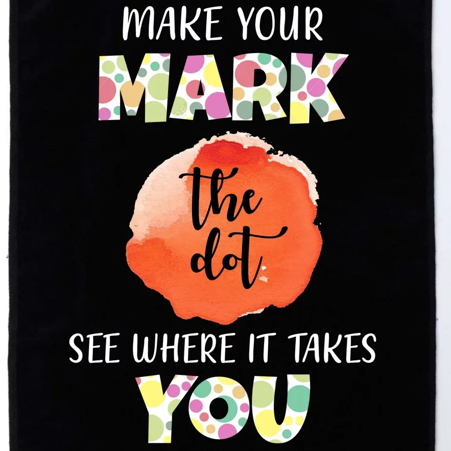 Make Your Mark Dot Day See Where It Takes You The Dot Platinum Collection Golf Towel