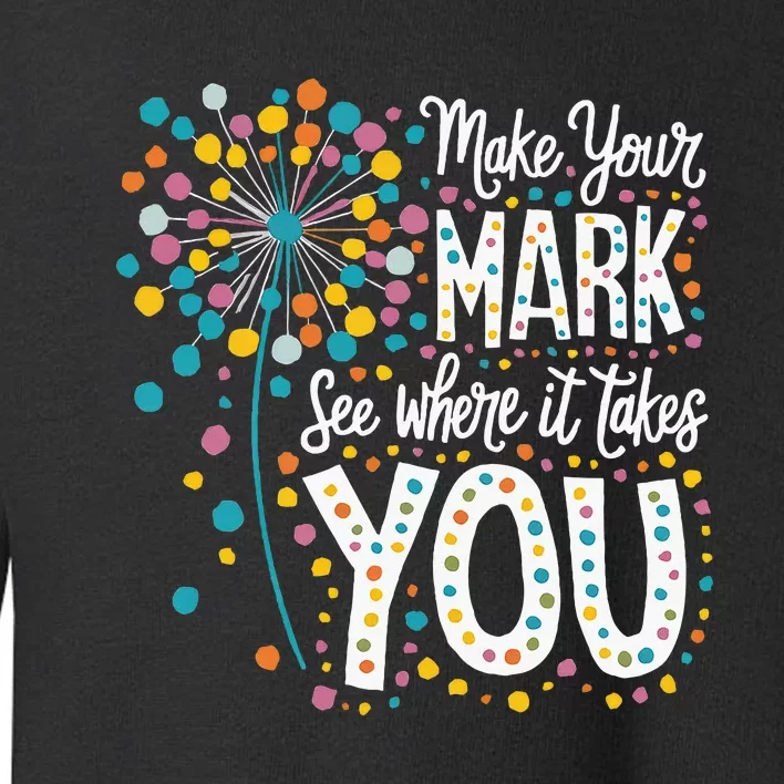 Make Your Mark Happy Dot Day 2024 Dandelion Toddler Sweatshirt