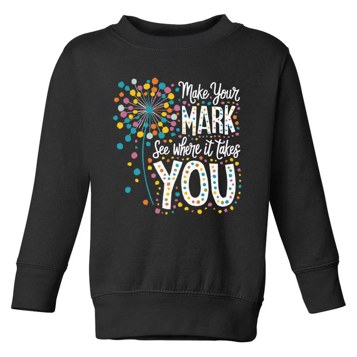 Make Your Mark Happy Dot Day 2024 Dandelion Toddler Sweatshirt