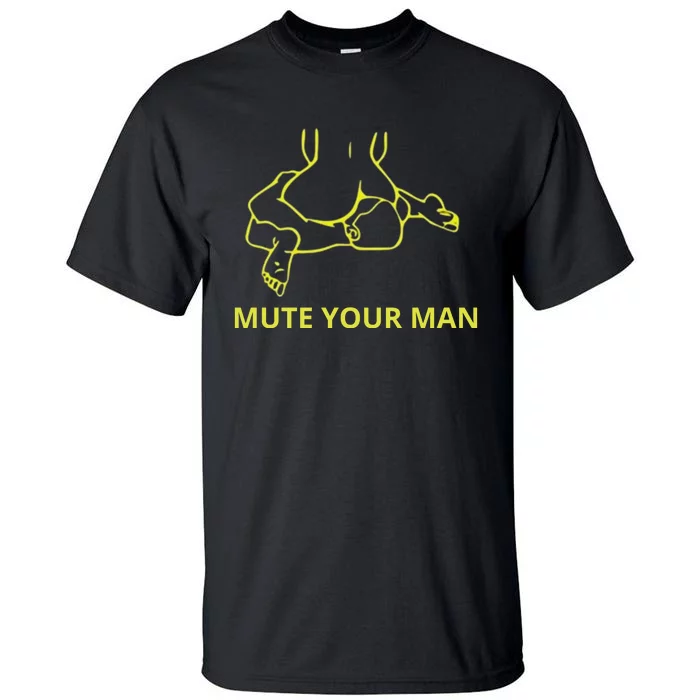 Mute Your Man Funny Tall T-Shirt