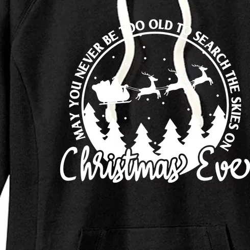 May You Never Be Too Old To Search The Skies On Christmas Eve Women's Fleece Hoodie