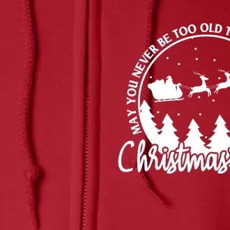 May You Never Be Too Old To Search The Skies On Christmas Eve Full Zip Hoodie